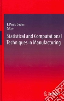 Statistical and Computational Techniques in Manufacturing libro in lingua di Davim J. Paulo (EDT)
