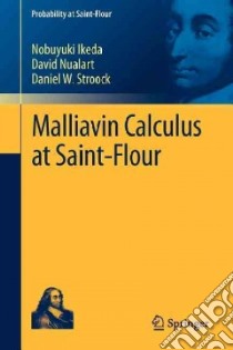 Malliavin Calculus at Saint-flour libro in lingua di Ikeda Nobuyuki, Nualart David, Stroock Daniel W.