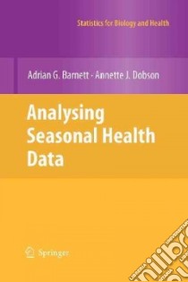 Analysing Seasonal Health Data libro in lingua di Barnett Adrian G., Dobson Annette J.
