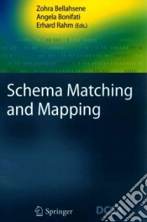 Schema Matching and Mapping libro in lingua di Bellahsene Zohra (EDT), Bonifati Angela (EDT), Rahm Erhard (EDT)