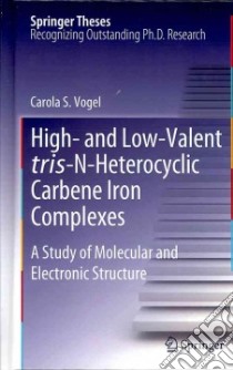 High- and Low-valent Tris-n-heterocyclic Carbene Iron Complexes libro in lingua di Vogel Carola S.
