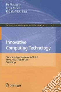 Innovative Computing Technology libro in lingua di Pichappan Pit (EDT), Ahmadi Hojat (EDT), Ariwa Ezendu (EDT)