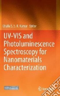 UV-VIS and Photoluminescence Spectroscopy for Nanomaterials libro in lingua di Challa SSR Kumar