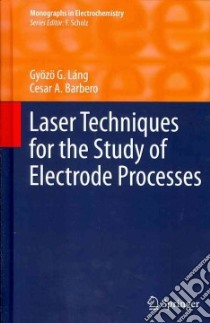 Laser Techniques for the Study of Electrode Processes libro in lingua di Lang Gyozo G., Barbero Cesar A.