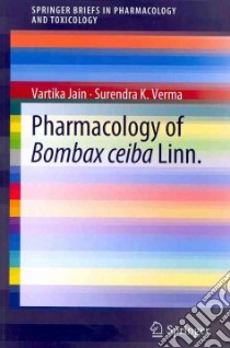 Pharmacology of Bombax Ceiba Linn libro in lingua di Jain Vartika, Verma Surendra K.