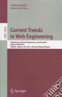 Current Trends in Web Engineering libro in lingua di Harth Andreas (EDT), Koch Nora (EDT)