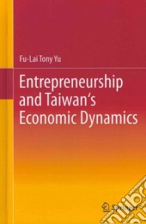 Entrepreneurship and Taiwan's Economic Dynamics libro in lingua di Yu Fu-Lai Tony