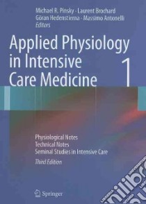 Applied Physiology in Intensive Care Medicine 1 libro in lingua di Pinsky M. R. (EDT), Brochard L. (EDT), Hedenstierna G. (EDT), Antonelli M. (EDT)