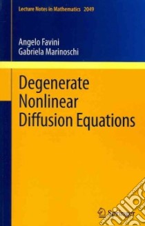 Degenerate Nonlinear Diffusion Equations libro in lingua di Favini Angelo, Marinoschi Gabriela