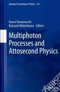 Multiphoton Processes and Attosecond Physics libro in lingua di Yamanouchi Kaoru (EDT), Midorikawa Katsumi (EDT)