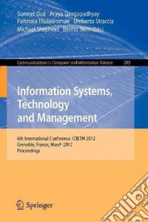 Information Systems, Technology and Management libro in lingua di Dua Sumeet (EDT), Gangopadhyay Aryya (EDT), Thulasiraman P. (EDT)