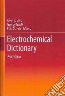 Electrochemical Dictionary libro in lingua di Bard Eds, Inzelt Gy~rgy (EDT), Scholz Fritz (EDT)