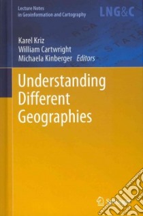 Understanding Different Geographies libro in lingua di Kriz Karel (EDT), Cartwright William (EDT), Kinberger Michaela (EDT)