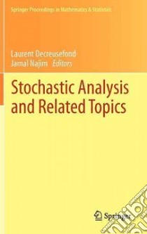 Stochastic Analysis and Related Topics libro in lingua di Decreusefond Laurent (EDT), Najim Jamal (EDT)