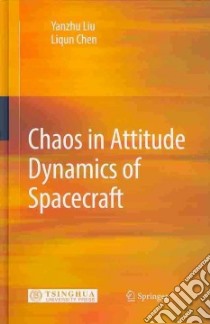 Chaos in Attitude Dynamics of Spacecraft libro in lingua di Liu Yanzhu, Chen Liqun