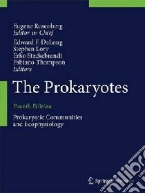 The Prokaryotes libro in lingua di DeLong Edward F. (EDT), Lory Stephen (EDT), Stackebrandt Erko (EDT), Thompson Fabiano (EDT), Rosenberg Eugene (EDT)