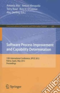 Software Process Improvement and Capability Determination libro in lingua di Mas Antonia (EDT), Mesquida Antoni (EDT), Rout Terry (EDT), O'connor Rory V. (EDT), Dorling Alec (EDT)
