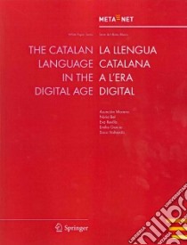The Catalan Language in the Digital Age / La llengua catalana a l'era digital libro in lingua di Rehm Georg (EDT), Uszkoreit Hans (EDT)