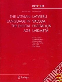 The Latvian Language in the Digital Age / Latviesu Valoda Digitalija Laikmeta libro in lingua di Rehm Georg (EDT), Uszkoreit Hans (EDT)