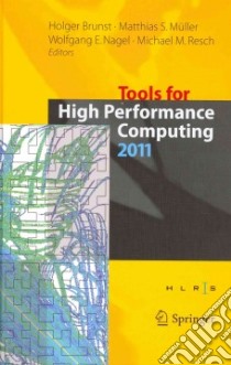 Tools for High Performance Computing 2011 libro in lingua di Brunst Holger (EDT), Muller Matthias S. (EDT), Nagel Wolfgang E. (EDT), Resch Michael M. (EDT)