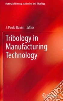 Tribology in Manufacturing Technology libro in lingua di Davim J. Paulo (EDT)