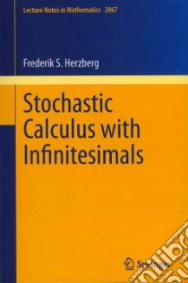 Stochastic Calculus with Infinitesimals libro in lingua di Frederik Herzberg