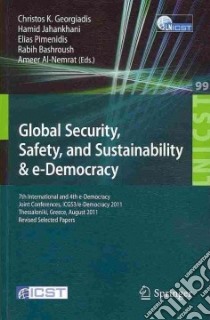Global Security, Safety and Sustainability & e-Democracy libro in lingua di Georgiadis Christos K. (EDT), Jahankhani Hamid (EDT), Pimenidis Elias (EDT), Bashroush Rabih (EDT), Al-nemrat Ameer (EDT)