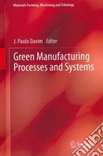 Green Manufacturing Processes and Systems libro in lingua di Davim J. Paulo (EDT)