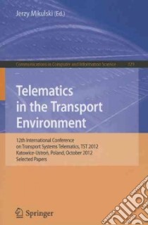 Telematics in the Transport Environment libro in lingua di Mikulski Jerzy (EDT)