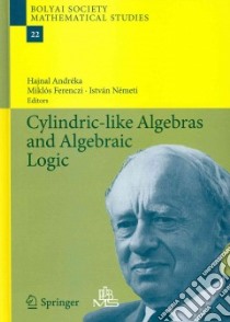 Cylindric-Like Algebras and Algebraic Logic libro in lingua di Andreka Hajnal (EDT), Ferenczi Miklos (EDT), Nemeti Istvan (EDT)