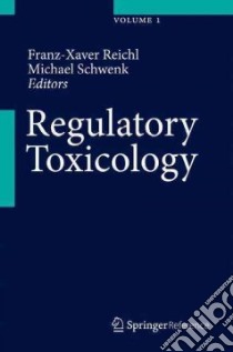 Regulatory Toxicology libro in lingua di Reichl Franz-xaver (EDT), Schwenk Michael (EDT)