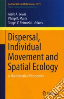 Dispersal, Individual Movement and Spatial Ecology libro in lingua di Mark Lewis