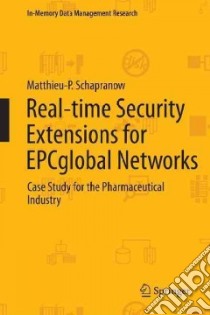Real-Time Security Extensions for Epcglobal Networks libro in lingua di Schapranow Matthieu-p.