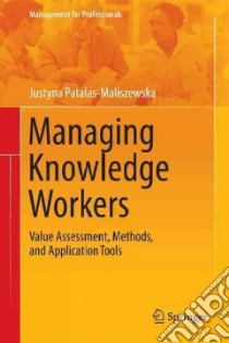 Managing Knowledge Workers libro in lingua di Patalas-maliszewska Justyna