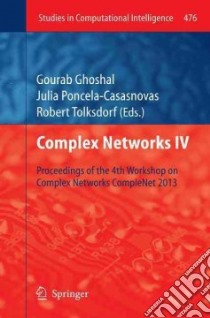 Complex Networks IV libro in lingua di Ghoshal Gourab (EDT), Poncela-casasnovas Julia (EDT), Tolksdorf Robert (EDT)