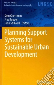 Planning Support Systems for Sustainable Urban Development libro in lingua di Geertman Stan (EDT), Toppen Fred (EDT), Stillwell John (EDT)