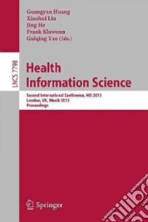 Health Information Science libro in lingua di Huang Guangyan (EDT), Liu Xiaohui (EDT), He Jing (EDT), Klawonn Frank (EDT), Yao Guiqing (EDT)