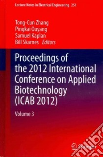 Proceedings of the 2012 International Conference on Applied Biotechnology Icab 2012 libro in lingua di Zhang Tong-cun (EDT), Ouyang Pingkai (EDT), Kaplan Samuel (EDT), Skarnes Bill (EDT)