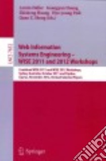 Web Information Systems Engineering-WISE 2011 and 2012 Workshops libro in lingua di Haller Armin (EDT), Huang Guangyan (EDT), Huang Zhisheng (EDT), Paik Hye-young (EDT), Sheng Quan Z. (EDT)