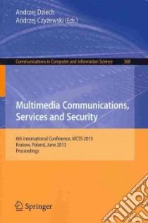 Multimedia Communications, Services and Security libro in lingua di Dziech Andrzej (EDT), Czyzewski Andrzej (EDT)