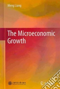 The Microeconomic Growth libro in lingua di Liang Meng