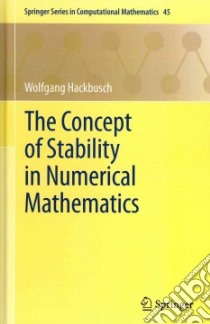 The Concept of Stability in Numerical Mathematics libro in lingua di Hackbusch Wolfgang