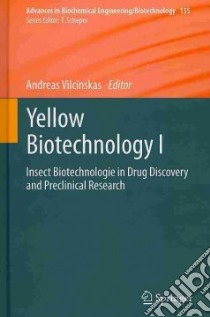 Yellow Biotechnology libro in lingua di Vilcinskas Andreas (EDT), Adam Iris V. (CON), Apidianakis Yiorgos (CON), Bauer Ludmila (CON), Becker Katja (CON)