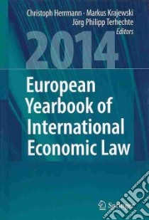 European Yearbook of International Economic Law 2014 libro in lingua di Herrmann Christoph (EDT), Krajewski Markus (EDT), Terhechte Jörg Philipp (EDT)