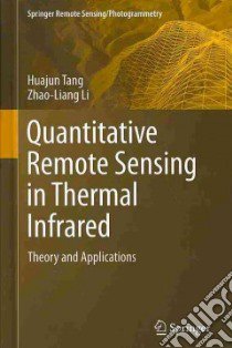 Quantitative Remote Sensing in Thermal Infrared libro in lingua di Tang Huajun, Li Zhao-liang