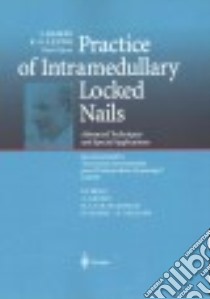 Practice of Intramedullary Locked Nails libro in lingua di Kempf I. (EDT), Leung K. S. (EDT), Grosse A. (EDT), Haarman H. J. T. M. (EDT), Seidel H. (EDT)