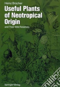 Useful Plants of Neotropical Origin libro in lingua di Brucher Heinz