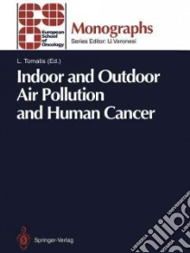 Indoor and Outdoor Air Pollution and Human Cancer libro in lingua di Tomatis Lorenzo (EDT)
