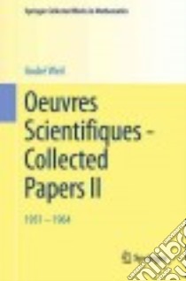 Oeuvres Scientifiques - Collected Papers II libro in lingua di Weil André