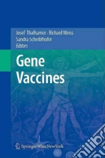 Gene Vaccines libro in lingua di Thalhamer Josef (EDT), Weiss Richard (EDT), Scheiblhofer Sandra (EDT)